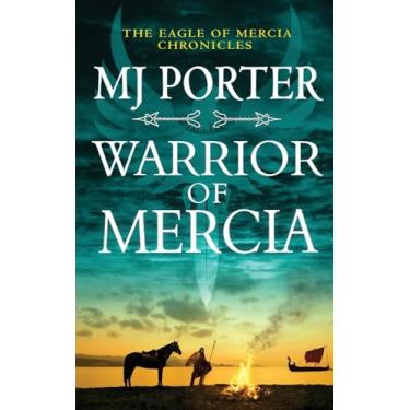 Imagem de Warrior of Mercia: The action-packed historical thriller from MJ Porter