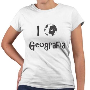 Imagem de Camiseta Baby Look I Love Geografia Globo Universidade - Web Print Est