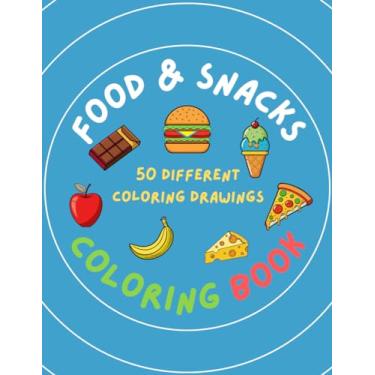 Imagem de Food & Snacks Coloring Book: Simple And Bold Lines Drawings Of 50 Different Foods And Snacks