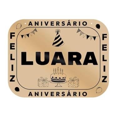 Imagem de Placa Feliz Aniversário Luara em MDF, 19x14 cm, com 2 Furos para Pendurar