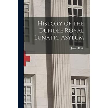 Imagem de History of the Dundee Royal Lunatic Asylum