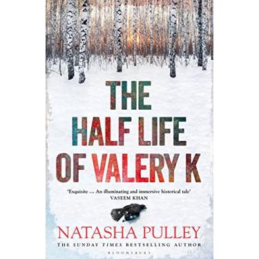 Imagem de The Half Life of Valery K: THE TIMES HISTORICAL FICTION BOOK OF THE MONTH