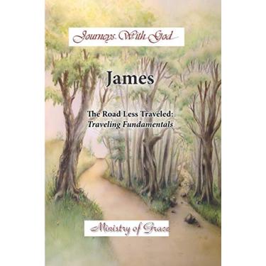 Imagem de Journeys With God - James: The Road Less Traveled: Traveling Fundamentals: 1