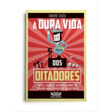 Imagem de A Dura Vida Dos Ditadores