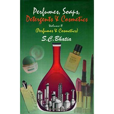 Imagem de Perfumes, Soaps, Detergents & Cosmetics (In 2 Vols.) Vol. II: Perfumes and Cosmetics: Volume 2: Perfumes and Cosmetics (English Edition)