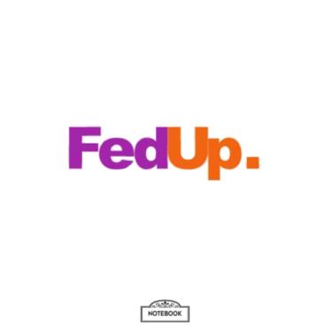 Imagem de Fed Up G84273 Notebook: Journal, Diary, 6x9 120 Pages, Planner, Matte Finish Cover, Lined College Ruled Paper