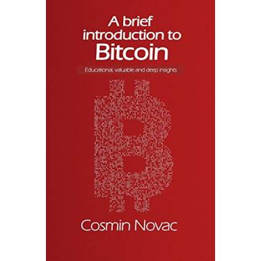 Imagem de A brief introduction to Bitcoin: Educational, valuable and deep insights (B&W Edition): 1