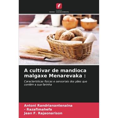 Imagem de A cultivar de mandioca malgaxe Menarevaka: Características físicas e sensoriais dos pães que contêm a sua farinha