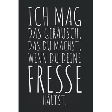 Imagem de Ich Mag Das Geräusch Wenn Du Deine Fresse Hältst: Notizbuch Für Ruhe & Fresse Halten Schnauze (Liniert, 15 x 23 cm, 120 Linierte Seiten, 6" x 9") Fresse Halten Für Mehr Ruhe In Job & Büro