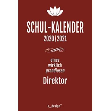 Imagem de Schulplaner Lehrer-Kalender 2020/2021 für Direktor/Schuldirektor: Wochen-Kalender von August 2020 bis August 2021 inkl. vielen Extra-Übersichten [Schul-Kalender/Termin-Planer/Lehrer Notizbuch]