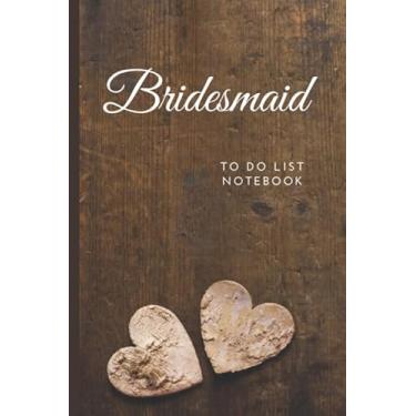 Imagem de Bridesmaid To Do List Notebook: Wooden Carved Hearts Theme Cover/Checklist Planner/Event Planning Journal To Write In/Wedding Gift For Bridesmaid from Bride/Cute Card Alternative