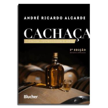 Imagem de Cachaça: Ciência, Tecnologia e Arte - Edgard Blücher, 3