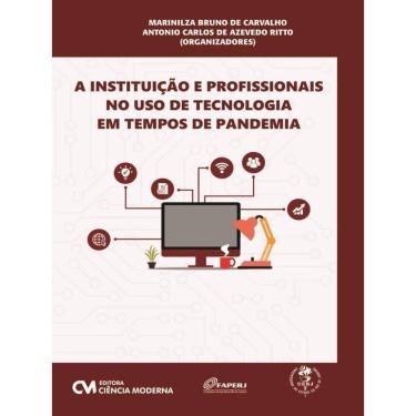 Imagem de A Instituição E Profissionais No Uso De Tecnologia Em Tempos De Pandemia
