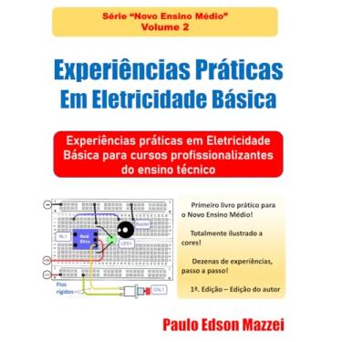 Imagem de Experiências Práticas Em Eletricidade Básica: Experiências Práticas em Eletricidade Básica para cursos profissionalizantes do ensino técnico