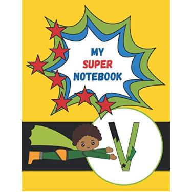 Imagem de V: Monogrammed Superhero Notebook For Kids: For Drawing, Writing, Coloring Mask and Cape Flying Fun Boy In Green Suit
