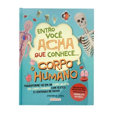 Imagem de Livro - Então você acha que conhece... O corpo humano