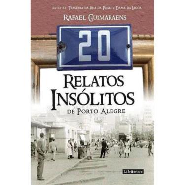 Imagem de 20 Relatos Insólitos De Porto Alegre