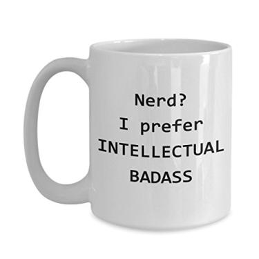 Imagem de Caneca nerd I Prefer the Term intelectual Badass – Caneca de café de cacau quente divertido – ideia de de Natal