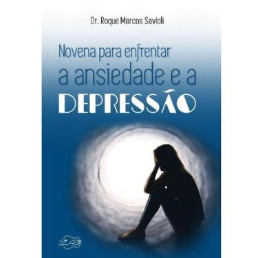 Imagem de Livro Novena Enfrentar A Ansiedade E Depressão Dr. Roque - Canção Nova