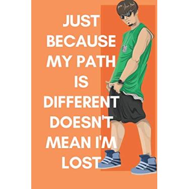 Imagem de Just Because My Path Is Different Doesn't Mean I'm Lost: Motivational Quote Lined Notebook,Journal Gift, 120 Pages, 6x9