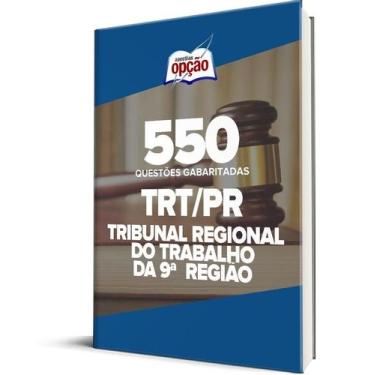 Imagem de Caderno TRT-PR - 550 Questões Gabaritadas - Apostilas Opção