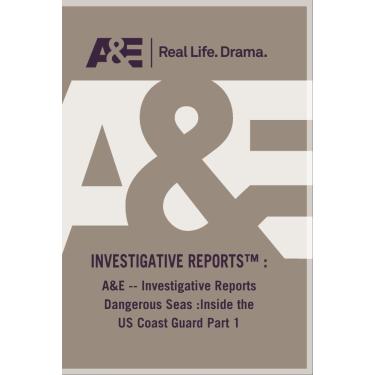 Imagem de A&E -- Investigative Reports Dangerous Seas :Inside the US Coast Guard Part 1