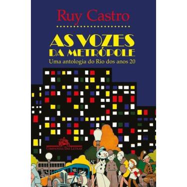 Imagem de As Vozes Da Metrópole - Uma Antologia Do Rio Dos Anos 20 - CIA DAS LET