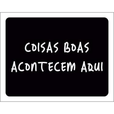 Imagem de Kit 5 Placa Acm Decorativa Coisas Boas Acontecem Aqui 18X23 - Sinalizo