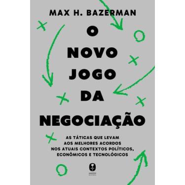 Imagem de Livro - O novo jogo da negociação: As táticas que levam aos melhores a