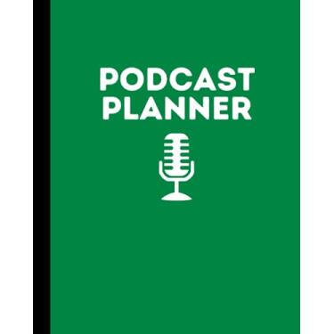 Imagem de Podcast Planner: Podcast Planning Composition Journal Notebook Log Book | 120 Pages | 8x10 in. | Green White