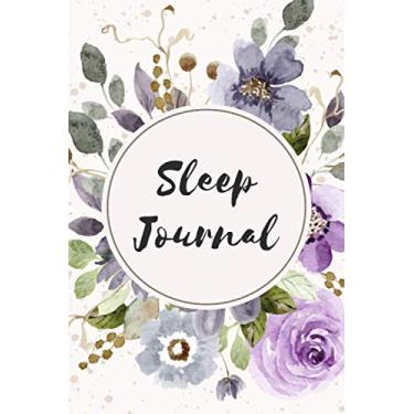 Imagem de Sleep Journal: Track and Manage Insomnia & Sleep - Monitor Sleep Habits to Help & Aid The Relief Of Sleep Problems - Size 6 x 9 with 110 Pages