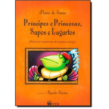 Imagem de Principes E Princesas, Sapos E Lagartos: Histórias Modernas De Tempos