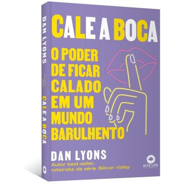 Imagem de Cale a Boca: o Poder de Ficar Calado em um Mundo Barulhento