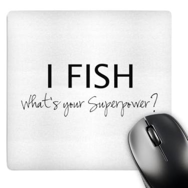 Imagem de 3dRose Mouse pad LLC 20 x 20 x 0,63 cm, I Fish - What's Your Superpower - Presente engraçado de amor de pesca para pescador (mp_184943_1)