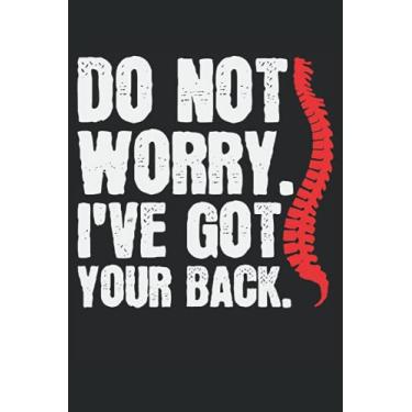 Imagem de Ne vous inquiétez pas, j'ai votre dos: Notebook de chiropraticien |Notebook de l'amant de la moelle épinière |Journal chiropratique drôle |Notebook de chirurgien spinal