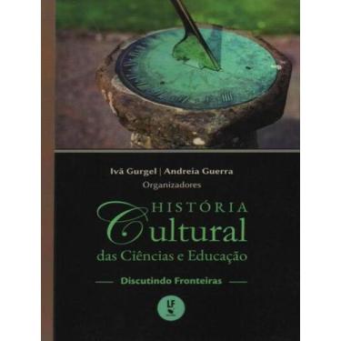 Imagem de Livro - Historia Cultural Das Ciencias E Educacao - LIVRARIA DA FISICA