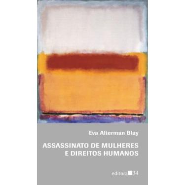Imagem de Assassinato De Mulheres e Direitos Humanos - EDITORA 34, Sortido