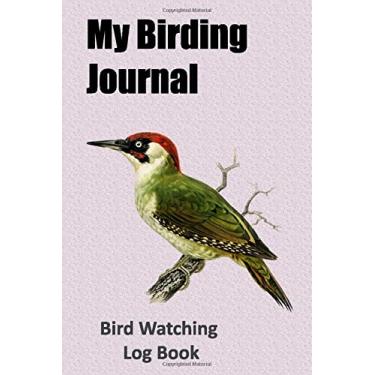 Imagem de My birding journal is a Birdwatching Log Book for Bird watchers, Birders, Spotters and Twitchers of all ages. A great gift idea: This Birding ... Christmas, Easter, Fathers, Mothers day