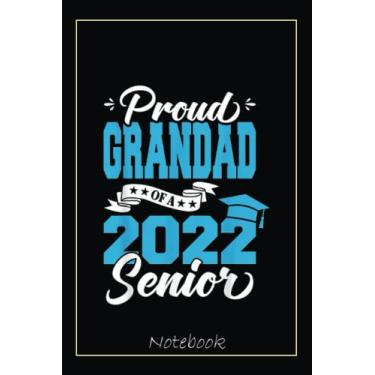 Imagem de Proud Grandad Of A 2022 Senior Graduation Class Of 2022 Notebook: Graduation Gift Diary For Notes, Congratulations, Graduate Journal, Gold Graduate ... Journal, 6x9 college ruled notebook