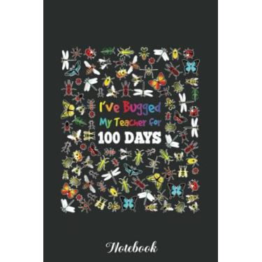 Imagem de I've Bugged My Teacher for 100 Days of School Kids Notebook: Funny 100 Days Of School Gift Lined Notebook Confetti Writing Diary Planner Gift for Kids Teachers Children, Blank 110 Pages, 6x9 inches
