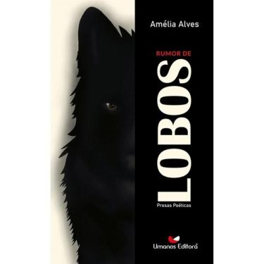 Imagem de Rumor De Lobos - Prosas Poéticas
