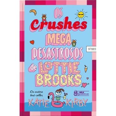 Imagem de Crushes Mega Desastrosos de Lottie Brooks, os Vol. 3