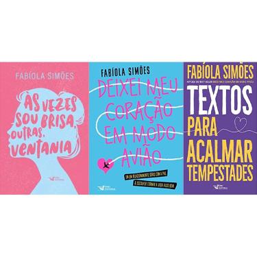 Imagem de Kit 3 livros fabiola simões Às vezes sou brisa, outras, ventania + deixei meu coração em modo avião + Textos para acalm