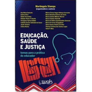 Imagem de Livro: Educação, Saúde E Justiça - Temas Para A Prática - Wak Editora