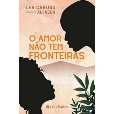 Imagem de Amor nao tem fronteiras, o - EDITORA LETRA ESPÍRITA, 3