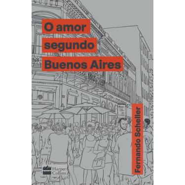 Imagem de Livro - O amor segundo Buenos Aires