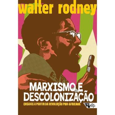 Imagem de Marxismo e Descolonização - Ensaios A Partir da Revolução Pan-Africana