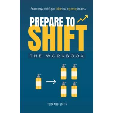 Imagem de Prepare to Shift: Proven ways to shift your hobby into a growing business.