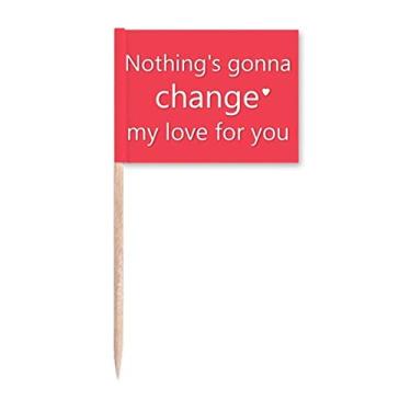 Imagem de Nothing Will Change My Love Toothpick Flags Marcador Topper Decoração de Festa