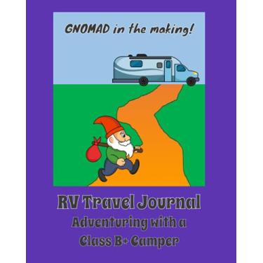 Imagem de GNOMAD in the making! RV Travel Journal: Adventuring with a Class B+ Camper